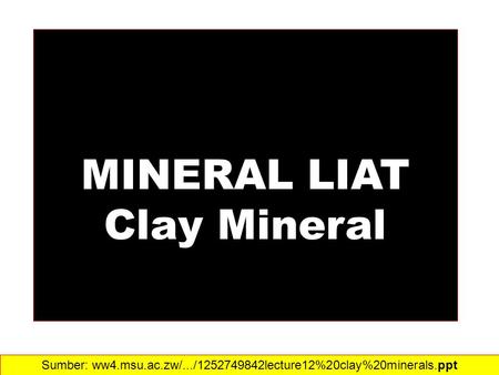 MINERAL LIAT Clay Mineral