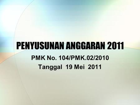 PMK No. 104/PMK.02/2010 Tanggal 19 Mei 2011