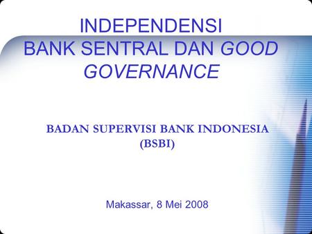 INDEPENDENSI BANK SENTRAL DAN GOOD GOVERNANCE