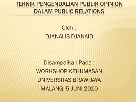 TEKNIK PENGENDALIAN PUBLIK OPINION DALAM PUBLIC RELATIONS