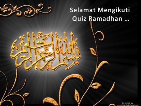 Selamat Mengikuti Quiz Ramadhan ….