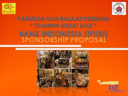 PAMERAN DAN BAZAAR PREMIUM “ THAMRIN GREAT SALE “ BANK INDONESIA (IPEBI) SPONSORSHIP PROPOSAL.