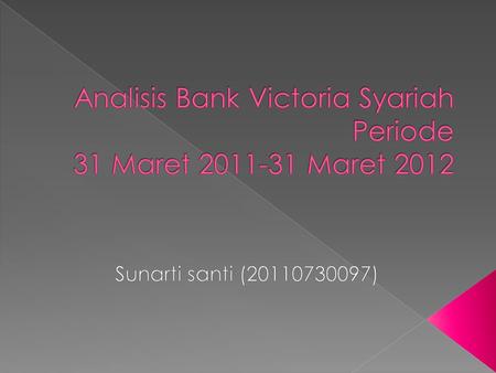 Analisis Bank Victoria Syariah Periode 31 Maret Maret 2012