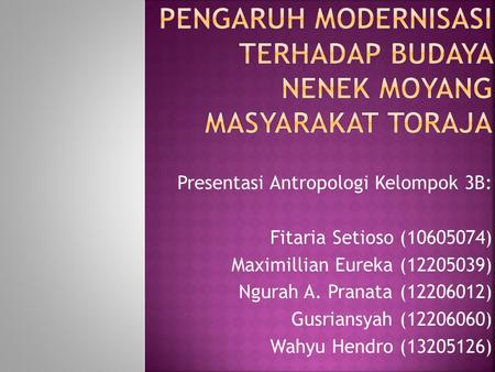Pengaruh Modernisasi terhadap Budaya Nenek Moyang Masyarakat Toraja