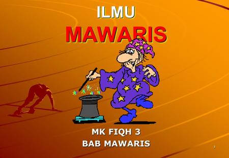 ILMU MAWARIS MK FIQH 3 BAB MAWARIS.
