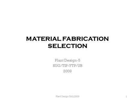 MATERIAL FABRICATION SELECTION