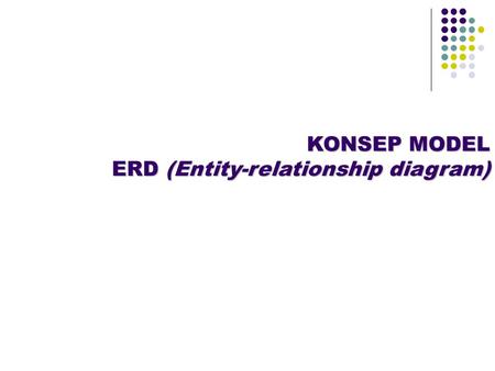 KONSEP MODEL ERD (Entity-relationship diagram)