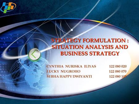 STRATEGY FORMULATION : SITUATION ANALYSIS AND BUSINESS STRATEGY