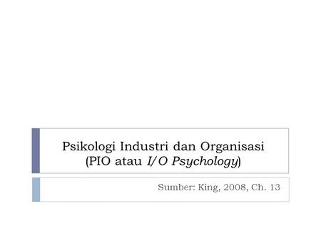 Psikologi Industri dan Organisasi (PIO atau I/O Psychology)