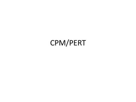 CPM/PERT.
