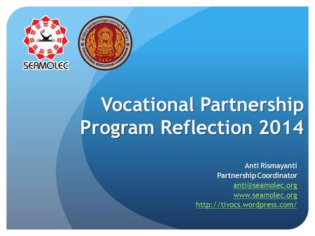 Vocational Partnership Program Reflection 2014 Anti Rismayanti Partnership Coordinator