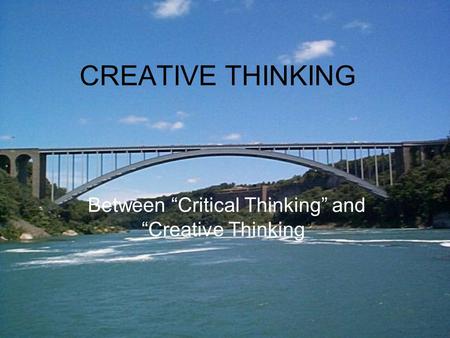 Between “Critical Thinking” and “Creative Thinking”