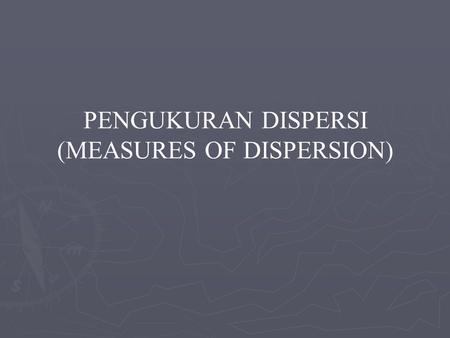 (MEASURES OF DISPERSION)
