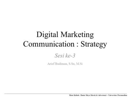 Digital Marketing Communication : Strategy