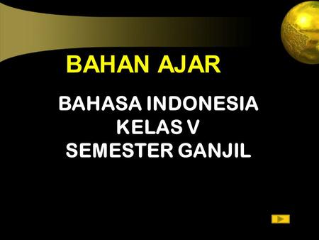 BAHASA INDONESIA KELAS V SEMESTER GANJIL BAHAN AJAR.