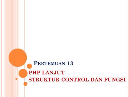 PHP LANJUT STRUKTUR CONTROL DAN FUNGSI