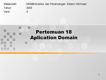 Pertemuan 18 Aplication Domain