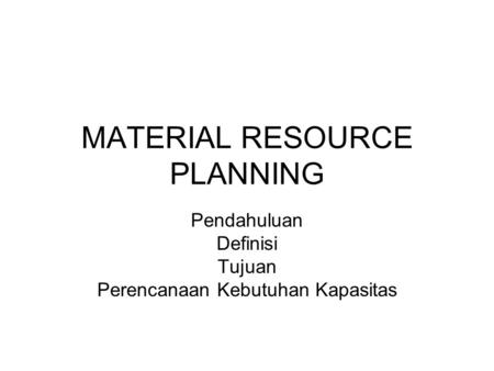 MATERIAL RESOURCE PLANNING