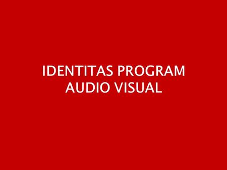 IDENTITAS PROGRAM AUDIO VISUAL