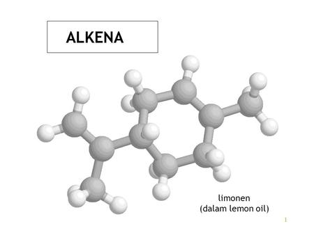 ALKENA limonen (dalam lemon oil).