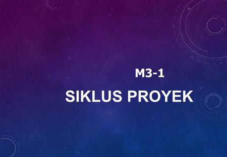 M3-1 SIKLUS PROYEK.