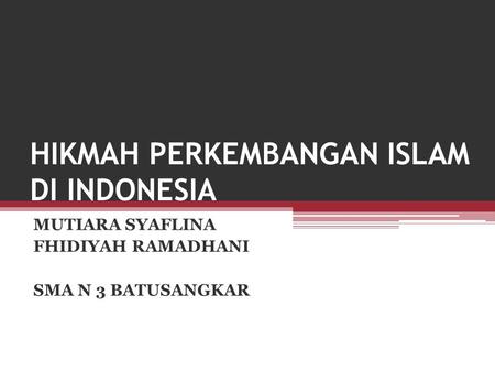 HIKMAH PERKEMBANGAN ISLAM DI INDONESIA