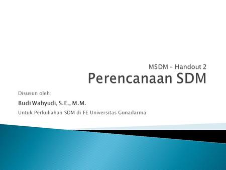 MSDM – Handout 2 Perencanaan SDM