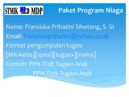 Paket Program Niaga Nama: Fransiska Prihatini Sihotang, S. SI