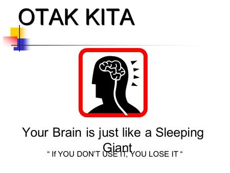 OTAK KITA Your Brain is just like a Sleeping Giant
