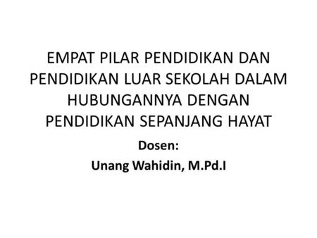 Dosen: Unang Wahidin, M.Pd.I