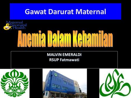 MALVIN EMERALDI RSUP Fatmawati Gawat Darurat Maternal.