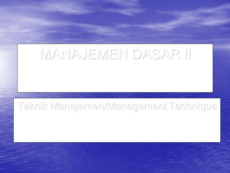 Teknik Manajemen/Management Technique