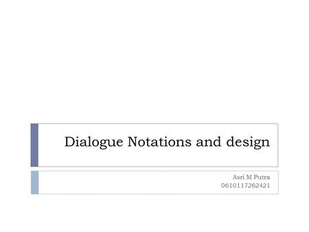 Dialogue Notations and design