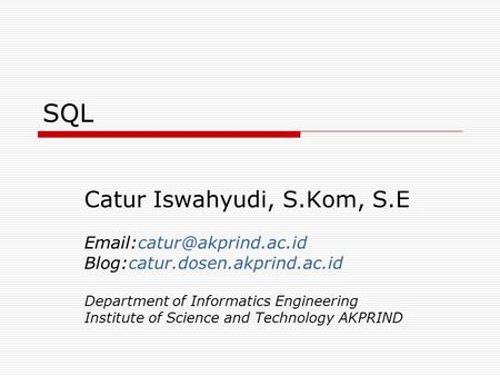 SQL Catur Iswahyudi, S.Kom, S.E