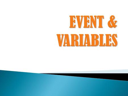 EVENT & VARIABLES.