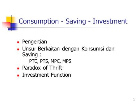 Consumption - Saving - Investment