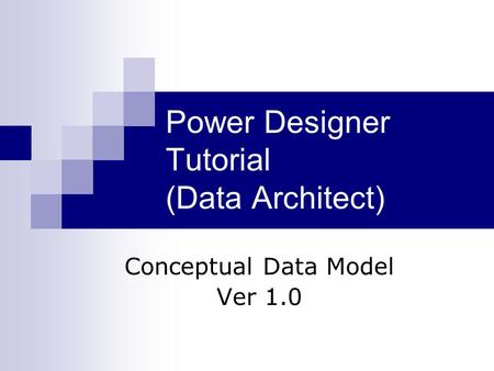 Power Designer Tutorial (Data Architect)