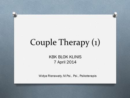 Couple Therapy (1) KBK BLOK KLINIS 7 April 2014