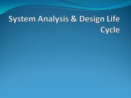 System Analysis & Design Life Cycle