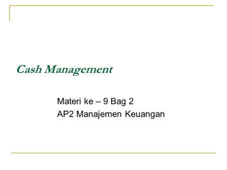 Materi ke – 9 Bag 2 AP2 Manajemen Keuangan