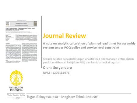 Journal Review A note on analytic calculation of planned lead times for assembly systems under POQ policy and service level constraint Sebuah catatan pada.