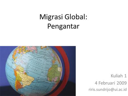 Migrasi Global: Pengantar Kuliah 1 4 Februari 2009