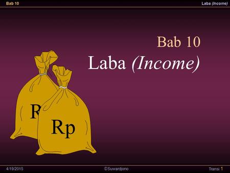 Bab 10 Laba (Income) Rp 4/13/2017.
