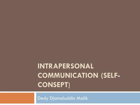 INTRAPERSONAL COMMUNICATION (SELF-CONSEPT)