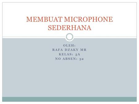 MEMBUAT MICROPHONE SEDERHANA