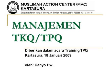 MANAJEMEN TKQ/TPQ Diberikan dalam acara Training TPQ