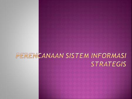 Perencanaan Sistem Informasi Strategis
