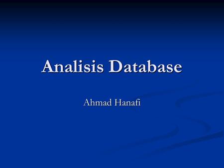 Analisis Database Ahmad Hanafi.