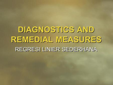 DIAGNOSTICS AND REMEDIAL MEASURES