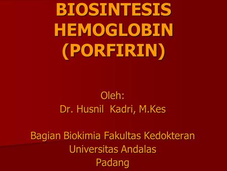 BIOSINTESIS HEMOGLOBIN (PORFIRIN)